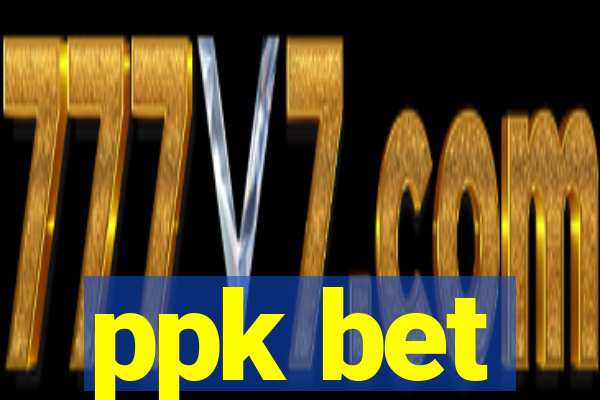 ppk bet